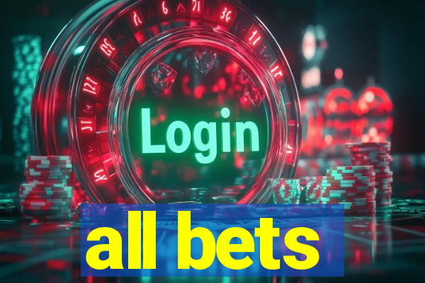 all bets